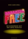 Breaking Free Die wunderbare Welt der LGBTQ-Musicals Softcover