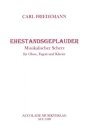 Friedemann, Carl, Ehestandsgeplauder op. 54 Oboe, Fagott, Klavier Reprint
