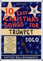 10 easy Christmas Songs (+CD) f�r Trompete und Klavier