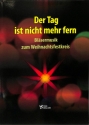 Der Tag ist nicht mehr fern  Bl�sermusik zum Weihnachtsfestkreis Partitur