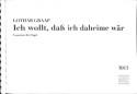 Ich wollt, da� ich daheime w�r f�r Orgel