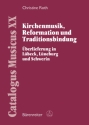 Kirchenmusik, Reformation und Traditionsbindung -�berlieferung in L�beck, L�neburg und Schwerin-  Buch