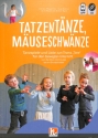 Tatzent�nze, M�useschw�nze (+APP+CD) Tanzspiele und Lieder zum Thema 'Tiere' f�r den bewegten Unterricht