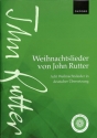 Weihnachtslieder von John Rutter f�r gem Chor mit Klavier/Harfe oder Orgel Chorpartitur