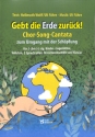 Gebt die Erde zur�ck! f�r Kinder-/Jugendchor, Solisten, 2 Sprechrollen, Streicherensemble und Klavier Partitur