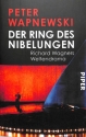 Der Ring des Nibelungen Richard Wagners Weltendrama broschiert