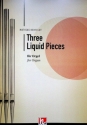 Three Liquid Pieces f�r Orgel