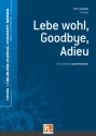 Lebe wohl, Goodbye, Adieu SAA  Chor|Einzel