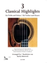 3 classical Highlights  f�r Violine und Gitarre Partitur und Stimmen