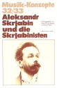 Aleksandr Skrjabin und die Skrjabinisten Band 1