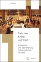 Zwischen Kirche und Stadt -Musikpraxis und -�berlieferung in Neustadt/Orla um 1600-  Buch