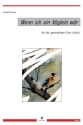Wenn ich ein V�glein w�r f�r 3stg gem Chor (SAM) a cappella Chorpartitur
