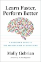 Learn Faster, Perform Better A Musician's Guide to the Neuroscience of Practicing Gebrian, Molly Paperback