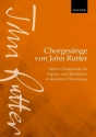 Chorgesange von John Rutter (Choral Songs by John Rutter) f�r Sopran- und Altstimmen und Klavier Chorbuch (deutsche Texte)