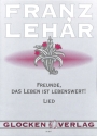Freunde, das Leben ist lebenswert! f�r Gesang (hoch) und Klavier (dt) Einzelausgabe