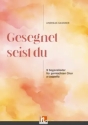 Gesegnet seist Du f�r gem Chor a cappella Chorsammlung