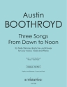 Three Songs from Dawn to Noon f�r tiefe Stimme, Bratsche und Klavier Klavierpartitur und Stimmen
