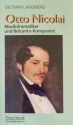 Otto Nicolai Musikdramatiker und Belcanto-Komponist Broschur