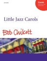 Little Jazz Carols  gemischter Chor (SATB) und Klavier