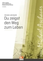 Du zeigst den Weg zum Leben  gemischter Chor (SATB), Klavier ad libitum