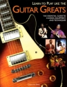 Learn To Play Like The Guitar Greats