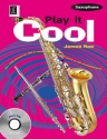 Play it Cool � Saxophone mit CD