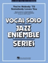 You're Nobody 'Til Somebody Loves You E flat major