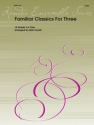 Familiar Classics for Three