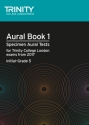 Aural tests book 1 from 2017 (Initial�Grade 5) Volume 1