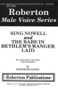 Sing Nowell and The Babe In Bethelem's Manger Laid