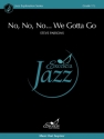 No, No, No�We Gotta Go