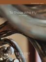 To Those Who Fly