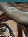 Incantation and Shadow Dance