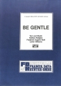 Be gentle