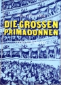 Die grossen Primadonnen