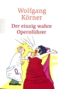 Der einzig wahre Opernf�hrer