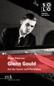 Glenn Gould - Auf der Suche nach Perfektion