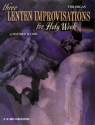 3 Lenten improvisations for holy week