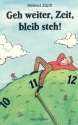 Geh weiter Zeit bleib steh!