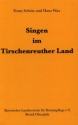Singen im Tirschenreuther Land