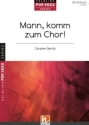 Mann, komm zum Chor!