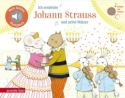 Ich entdecke Johann Strauss und seine Walzer