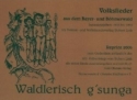Waldlerisch gsunga