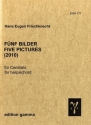 F�nf Bilder