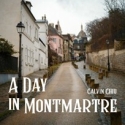 A Day in Montmartre