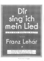 Dir sing' ich mein Lied Lied f�r Singstimme und Klavier (dt)