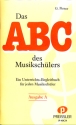 Das ABC des Musiksch�lers Ein Unterrichts-Begleitbuch f�r jeden Musiksch�ler Ausgabe A