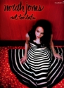 Norah Jones: Not too late songbook piano/vocal/guitar
