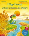 Filipp Frosch und das Geheimnis des Wassers (+CD) ein musikalisches Bilderbuch gebunden
