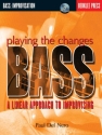 Playing the Changes Bass (+CD): A linear Approach to Improvising